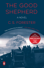 The Good Shepherd: A Novel By C. S. Forester Cover Image