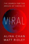 Viral: The Search for the Origin of COVID-19 By Matt Ridley, Alina Chan Cover Image