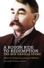 A Rough Ride to Redemption: The Ben Daniels Story By Robert K. Dearment, Jack Demattos, William B. Secrest (Foreword by) Cover Image