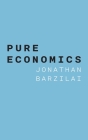 Pure Economics By Jonathan Barzilai Cover Image