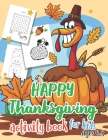 HAPPY Thanksgiving Activity Book for Kids Ages 4-8: A Fun Thanksgiving Activities for Children, Sudoku for Kids 4x4, Maze and Word Search Books Improv By Top Trendy Thanksgiving Acti Publishing Cover Image