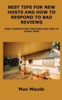 Best Tips for New Hosts and How to Respond to Bad Reviews: Most Common Host Mistakes and How to Avoid Them By Max Mauds Cover Image