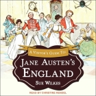 A Visitor's Guide to Jane Austen's England Lib/E By Sue Wilkes, Christine Rendel (Read by) Cover Image