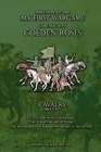 Golden Roses. Cavalry 1680-1730: 28mm paper soldiers By Batalov Vyacheslav Alexandrovich, Batalov Alexandr Nicolaevich Cover Image