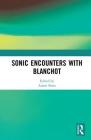 Sonic Encounters with Blanchot Cover Image