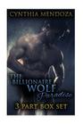The Billionaire Wolf Paradise: 3 Part Box Set By Cynthia Mendoza Cover Image