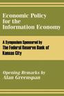 Economic Policy for the Information Economy By The Federal Reserve Bank of Kansas City, Alan Greenspan (Introduction by) Cover Image