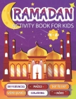 Ramadan Activity Book For Kids: A fun workbook for young muslims to learn about pillars of islam, zakate, fasting and More By Zeina & Aymen Press Cover Image