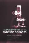 The Lawyer's Guide to the Forensic Sciences By Caitlin Pakosh (Editor), Gail S. Anderson (Contribution by), Maggie Bellis (Contribution by) Cover Image