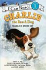 Charlie the Ranch Dog: Charlie's Snow Day (I Can Read Level 1) By Ree Drummond, Diane deGroat (Illustrator) Cover Image
