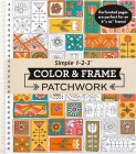Color & Frame - Patchwork (Adult Coloring Book) By New Seasons, Publications International Ltd Cover Image