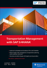 Transportation Management with SAP S/4hana By Bernd Lauterbach, Jens Gottlieb, Meike Helwig Cover Image