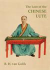 The Lore of the Chinese Lute: An Essay on the Ideology of the Ch'in Cover Image