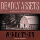 Deadly Assets (Allison Campbell Mystery #2) By Wendy Tyson, Tanya Eby (Read by) Cover Image