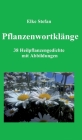 Pflanzenwortklänge: 38 Heilpflanzengedichte mit Abbildungen By Elke Stefan Cover Image