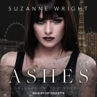 Ashes Lib/E By Suzanne Wright, Cat Doucette (Read by) Cover Image