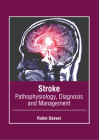 Stroke: Pathophysiology, Diagnosis and Management Cover Image