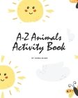 A-Z Animals Handwriting Practice Activity Book for Children (8x10 Coloring Book / Activity Book) Cover Image