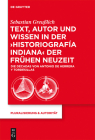 Text, Autor Und Wissen in Der 'Historiografía Indiana' Der Frühen Neuzeit: Die Décadas Von Antonio de Herrera Y Tordesillas Cover Image