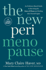 The New Perimenopause: An Evidence-Based Guide to Surviving the Zone of Chaos and Feeling Like Yourself Again By Mary Claire Haver, MD Cover Image