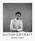 Samuel Fosso: Autoportrait By Samuel Fosso (Artist), Okwui Enwezor (Text by (Art/Photo Books)), Artur Walther (Editor) Cover Image