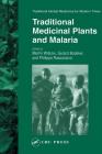 Traditional Medicinal Plants and Malaria (Traditional Herbal Medicines for Modern Times #4) Cover Image