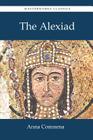 The Alexiad By Anna Comnena, Elizabeth a. S. Dawes (Translator) Cover Image