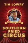 Southern Fried Circus By Tim Lowry Cover Image