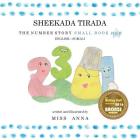The Number Story 1 SHEEKADA TIRADA: Small Book One English-Somali By Anna , Muhyadin Dayib (Translator) Cover Image