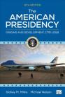 The American Presidency: Origins and Development, 1776-2018 By Sidney M. Milkis, Michael Nelson Cover Image
