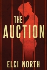 The Auction By Elci North Cover Image