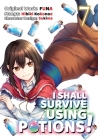 I Shall Survive Using Potions (Manga) Volume 7 By Funa, Sukima (Illustrator), Airco (Translator) Cover Image