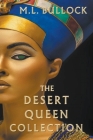 The Desert Queen Collection By M. L. Bullock Cover Image