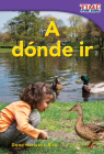 A A dónde ir (TIME FOR KIDS®: Informational Text) By Dona Herweck Rice Cover Image