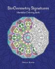 BioGeometry Signatures Mandalas Coloring Book Cover Image