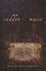 Sudden Music: Improvisation, Sound, Nature By David Rothenberg Cover Image