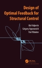 Design of Optimal Feedback for Structural Control By Ido Halperin, Grigory Agranovich, Yuri Ribakov Cover Image