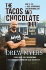 The Tacos and Chocolate Diet: How to live a bold, adventurous, and intentional life* Cover Image