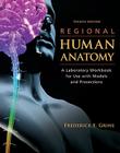 Regional Human Anatomy: A Laboratory Workbook for Use with Models and Prosections By Frederick E. Grine Cover Image