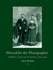 Dressed for the Photographer: Ordinary Americans and Fashion, 1840-1900 By Joan Severa Cover Image