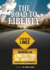 The Road to Liberty: Bringing an End to the 16th and 17th Unprincipled Amendments By Federico Lines, Murray Sabrin (Foreword by) Cover Image