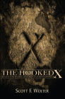 The Hooked X: Key to the Secret History of North America By Scott F. Wolter Cover Image