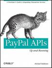 PayPal APIs: Up and Running: A Developer's Guide By Michael Balderas Cover Image