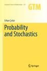 Probability and Stochastics (Graduate Texts in Mathematics #261) Cover Image