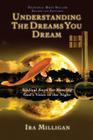Understanding the Dreams You Dream: Biblical Keys for Hearing God's Voice in the Night By Ira Milligan Cover Image