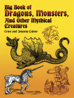 Big Book of Dragons, Monsters, and Other Mythical Creatures (Dover Pictorial Archive) By Ernst Lehner, Johanna Lehner Cover Image