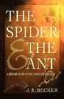 The Spider and the Ant By J. R. Becker Cover Image