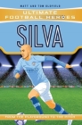 Silva (Ultimate Football Heroes) By Matt and Tom Oldfield Cover Image