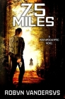 75 Miles By Robyn Vandersys Cover Image