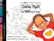 Jamila Pearl The Architect Girl By Kionna Louise, Tashema N. Davis (Illustrator) Cover Image